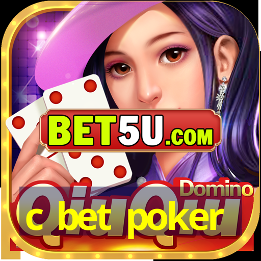 c bet poker